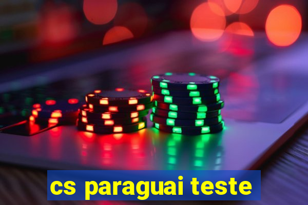 cs paraguai teste